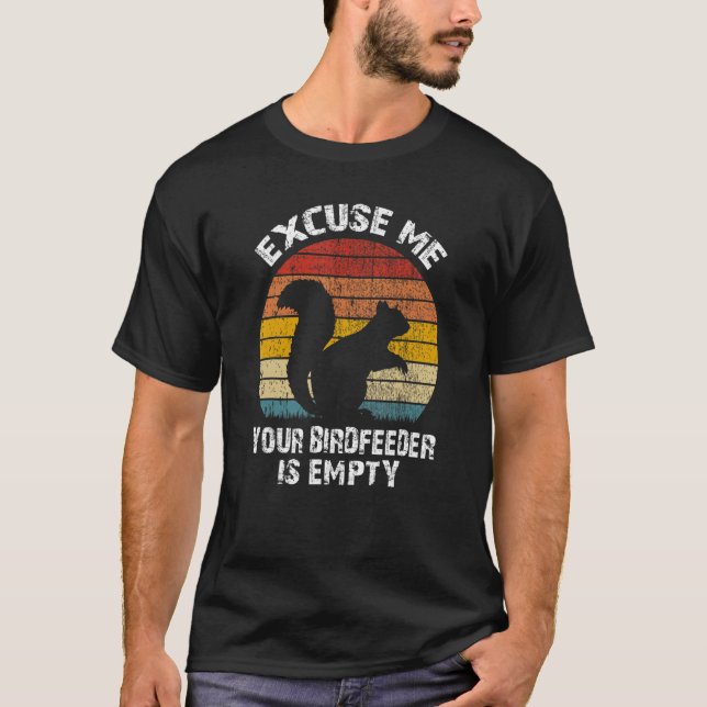 Camiseta Squirrel Excuse Me Your Bird Feeder Is Empty Vinta (Anverso)