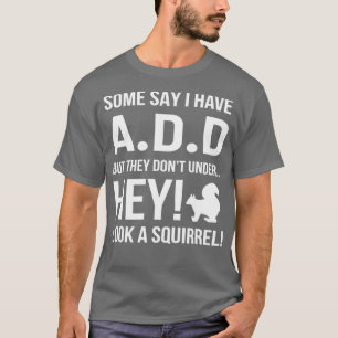 Camiseta Squirrel Gracioso Trastorno del déficit de atenció