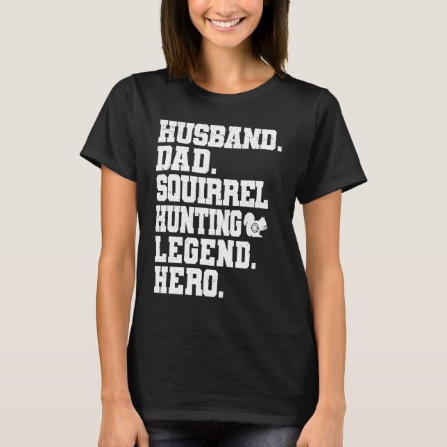 Camiseta Squirrel Hunting Dad  Squirrel Hunter (Anverso)