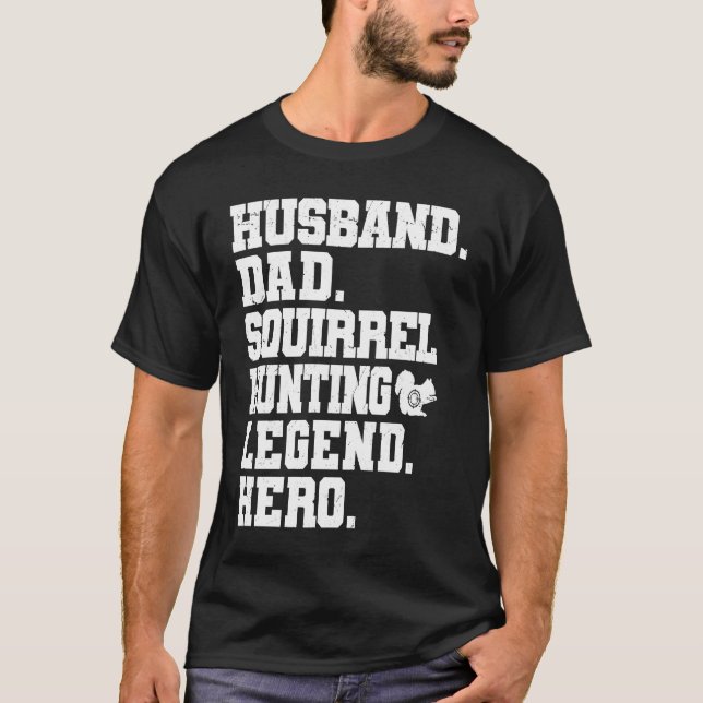 Camiseta Squirrel Hunting Dad  Squirrel Hunter (Anverso)