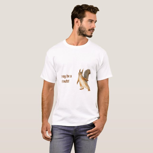 Camiseta Squirrel I May be a Bit Nuts Custom Text (Anverso completo)