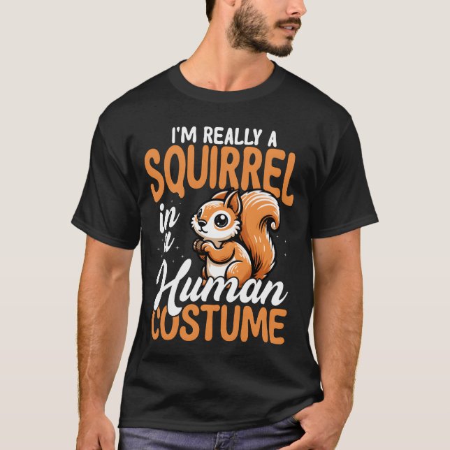 Camiseta Squirrel in Human Costume Funny friend (Anverso)