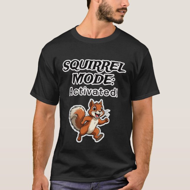 Camiseta Squirrel Mode Activated Funny Cartoon Design (Anverso)