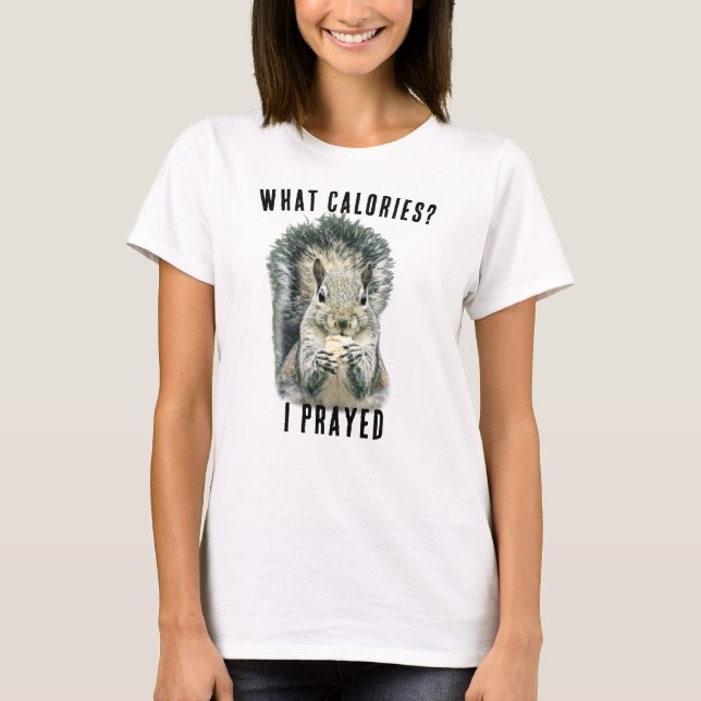 Camiseta Squirrel What Calories I Prayed Funny Christian (Anverso)
