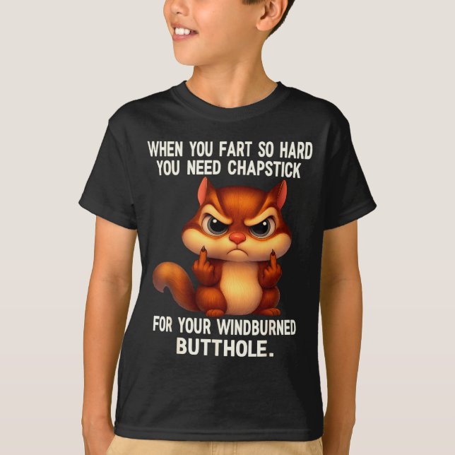 Camiseta Squirrel When You Fart So Hard You Need Chapstick  (Anverso)