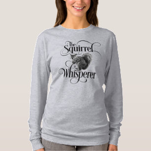 Camiseta Squirrel Whisperer - divertido amante de la ardill