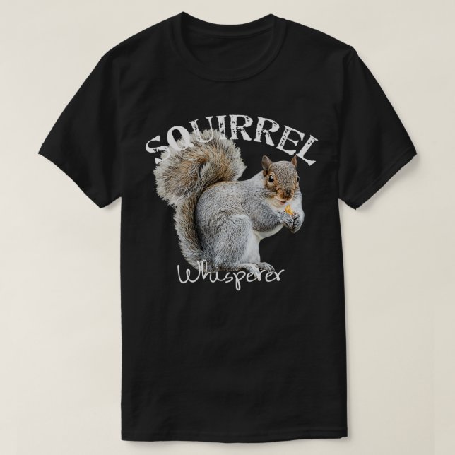 Camiseta Squirrel Whisperer I Love Squirrels Funny Squirre (Diseño del anverso)