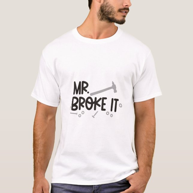 Camiseta Sr. Broke It (Anverso)