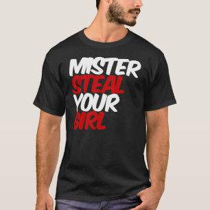 Camiseta Sr. señor Steal Your Girl