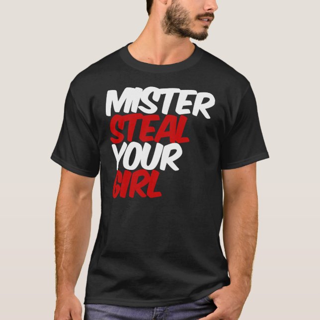 Camiseta Sr. señor Steal Your Girl (Anverso)