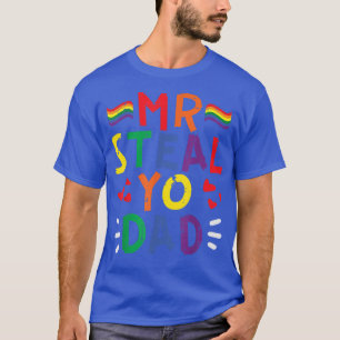Camiseta Sr. Steal Yo Dad Bandera Arcoiris Mes Gay LGBTQ