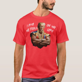 Camiseta Sr. Trump - ¡Me compadezco de los tontos de la izq