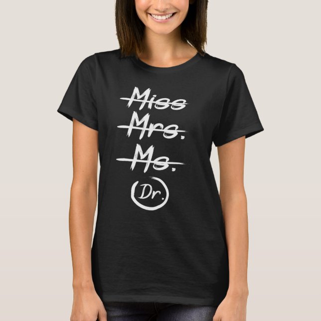 Camiseta Srta. Ms. Dr. Funny Phd Graduation (Anverso)