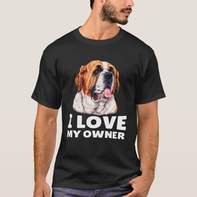 Camiseta St Bernard Dog Owner I Love My Owner St Bernard (Anverso)