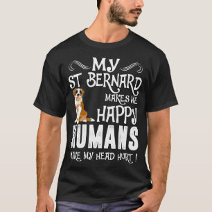 Camiseta St Bernard me hace que los seres humanos felices