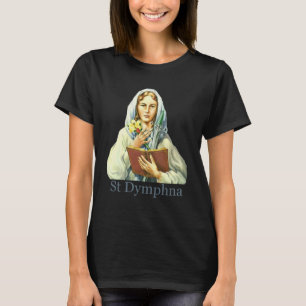 Camiseta St Dymphna Pety Lily Patrón Saint Mental Health