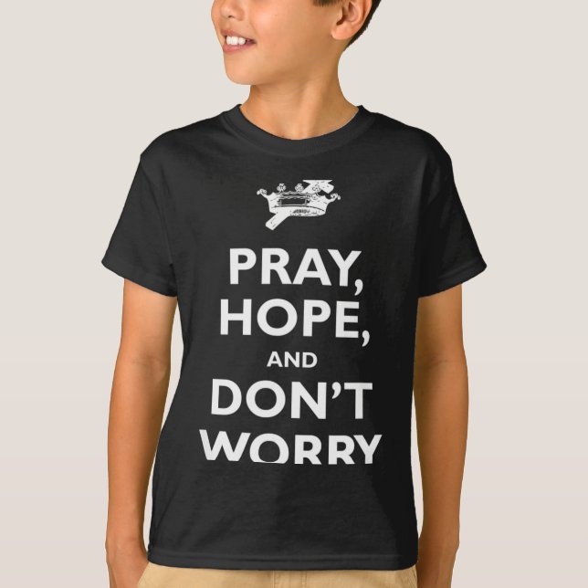 Camiseta St Padre O Pray Hope And Dont Worry Catholic S  (Anverso)