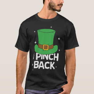 Camiseta St Patrick Day I Pinch Back Paddy Saint Patricks