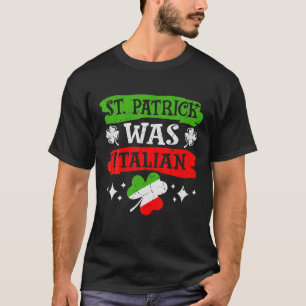Camiseta St. Patrick Fue El Dia Italiano De Los Patrones Gr
