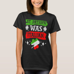 Camiseta St. Patrick fue un italiano divertido Día de San P