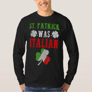 Camiseta St Patrick Fue Un Italiano Gracioso Día De San Pat
