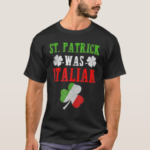 Camiseta St Patrick Fue Un Italiano Gracioso Día De San Pat