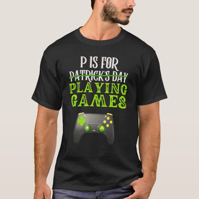 Camiseta St Patrick S Day P Es Para Jugar Juegos Divertidos (Anverso)