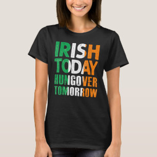 Camiseta St Patrick S Paddy S Irish Today Hangover Mañana