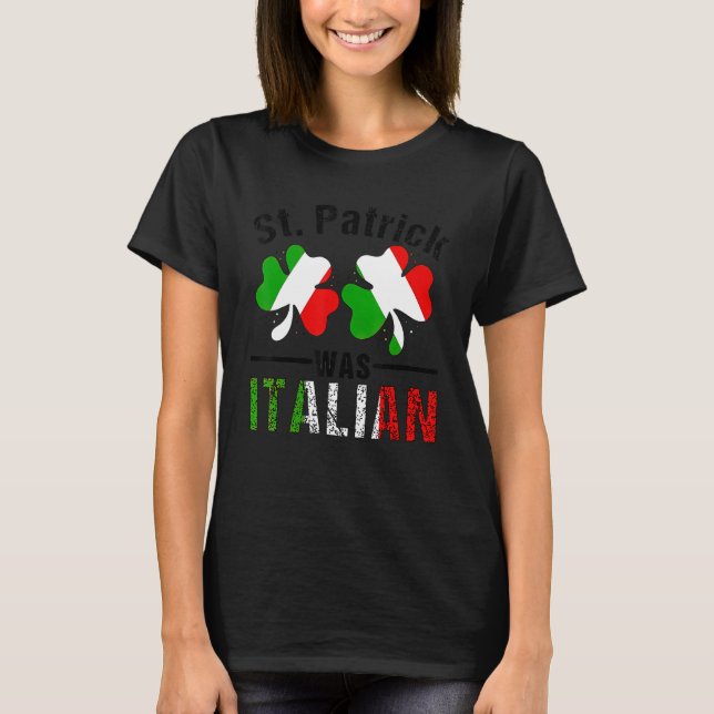 Camiseta St Patrick Was Italian Italy Shamrock Flag Funny M (Anverso)