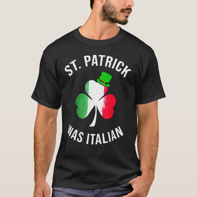 Camiseta St Patrick Was Italian Shirt St Patricks Day (Anverso)