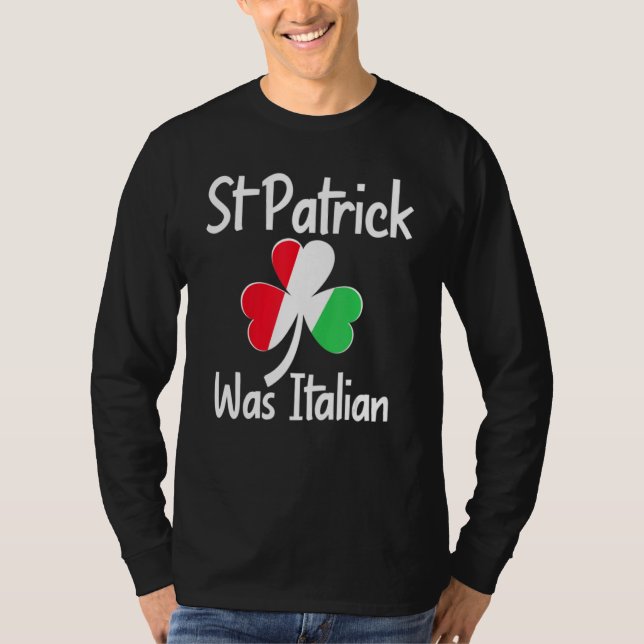 Camiseta St. Patrick Was Italian St. Patrick's Day Funny It (Anverso)