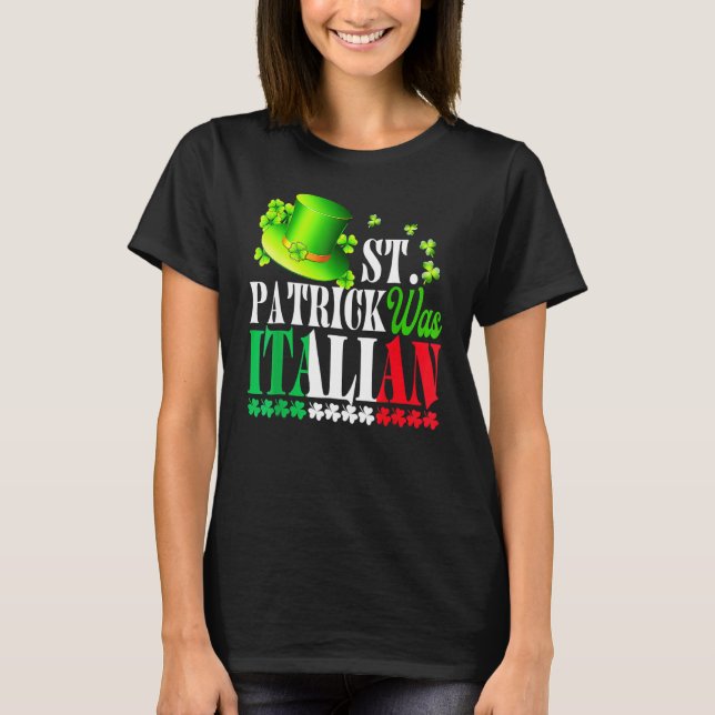 Camiseta St Patrick Was Italian St Patrick's Day Hat Clover (Anverso)