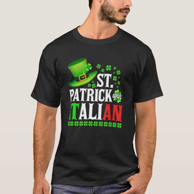 Camiseta St Patrick Was Italian St Patrick's Day Hat Clover (Anverso)