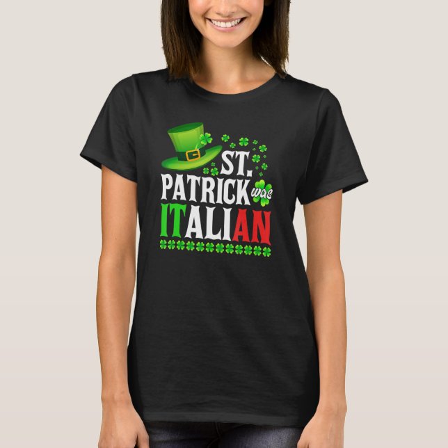 Camiseta St Patrick Was Italian St Patrick's Day Hat Clover (Anverso)