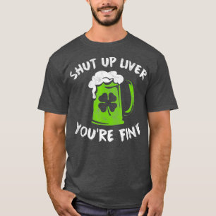 Camiseta St Patricks Day Bebe Cállate Hígado