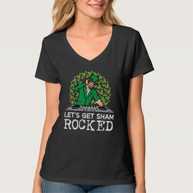 Camiseta St Patricks Day Dj Lets Get Sham Rocked Saint Padd (Anverso)