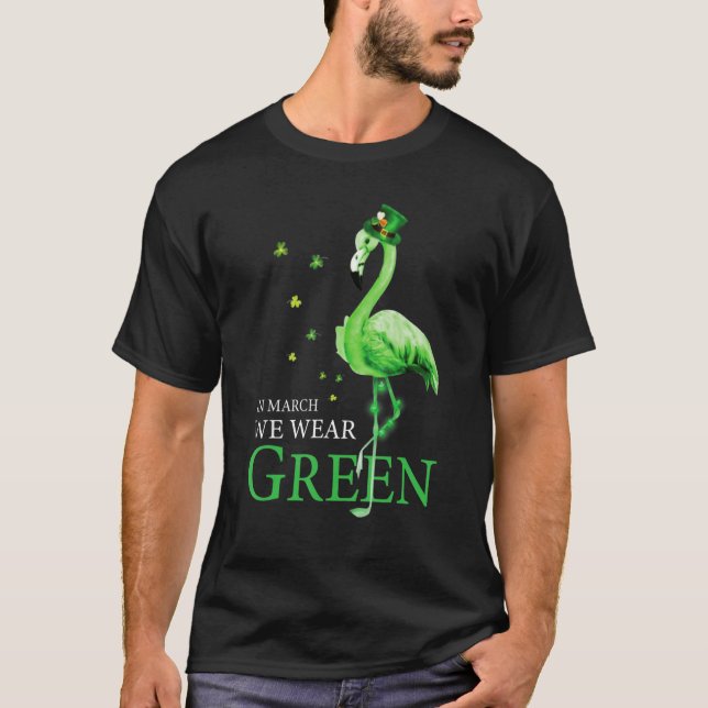 Camiseta St Patrick's Day In March We Wear Green Funny Flam (Anverso)