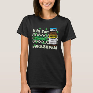 Camiseta St Patricks Day L para la enfermera Lorazepam Sain