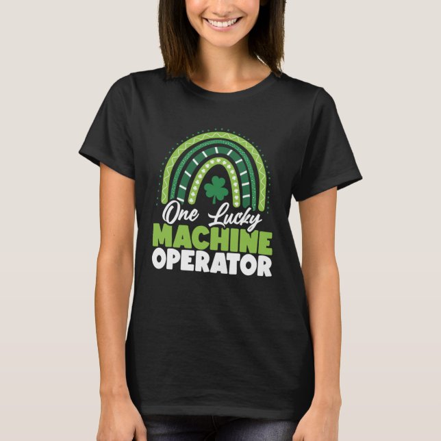 Camiseta St Patricks Day One Lucky Machine Operator (Anverso)