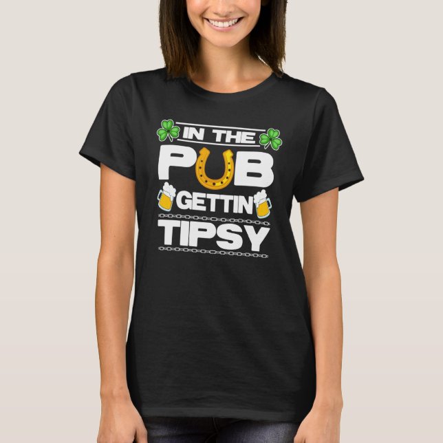 Camiseta St Patrick's Day Outfit In The Pub Gettin Tipsy Ba (Anverso)