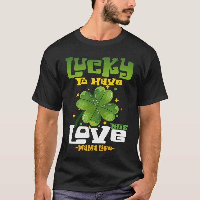 Camiseta St Patrick's Day Outfit Mother Mama Lucky To Have  (Anverso)