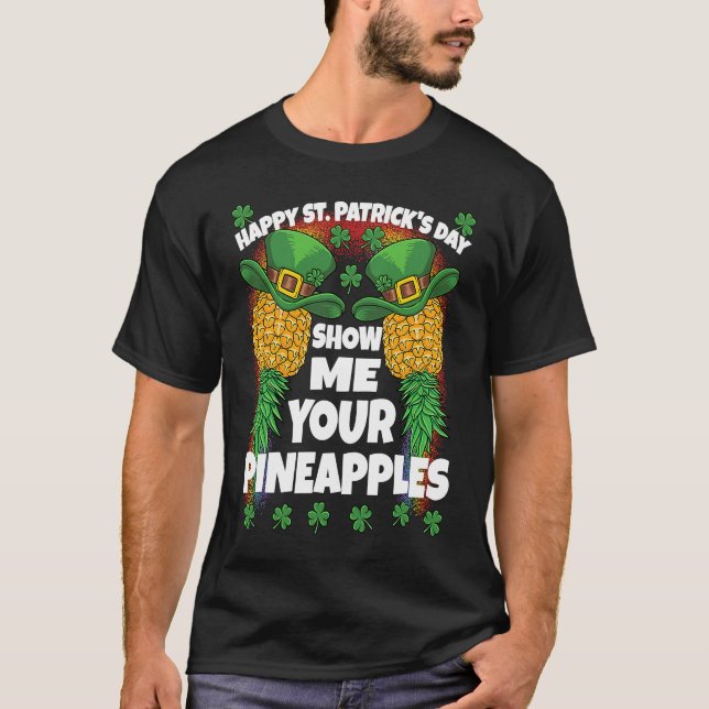 Camiseta St Patricks Day Swinger Show Me Your Pineapples Sw (Anverso)