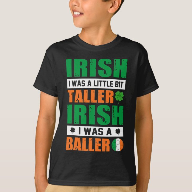 Camiseta St. Patricks Irlandés, Yo Era Un Poco Más Alto Y U (Anverso)