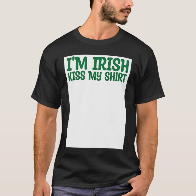 Camiseta St Patricks Kiss Me I'm Irish Kiss Me Anyway Kisse (Anverso)