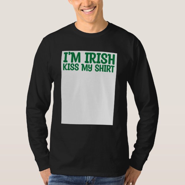 Camiseta St Patricks Kiss Me I'm Irish Kiss Me Anyway Kisse (Anverso)
