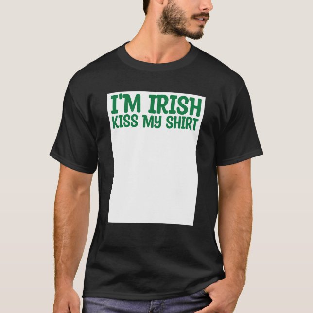 Camiseta St Patricks me besa yo soy irlandés besarme de tod (Anverso)