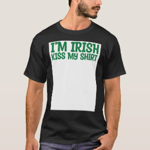 Camiseta St Patricks me besa yo soy irlandés besarme de tod