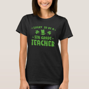 Camiseta St Patricks, Suertudo De Ser Maestra De 5º Grado
