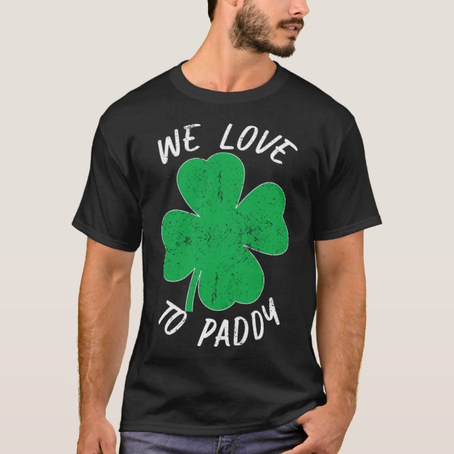 Camiseta St Patricks We Love Paddy Drunk Beer Ireland (Anverso)