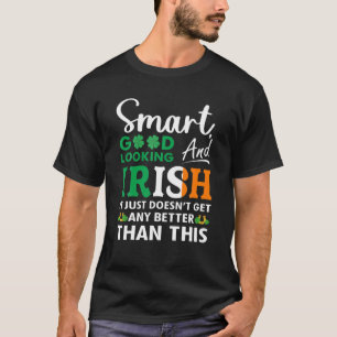 Camiseta St Patrones Day Smart Good Looking Irish Clover Ir